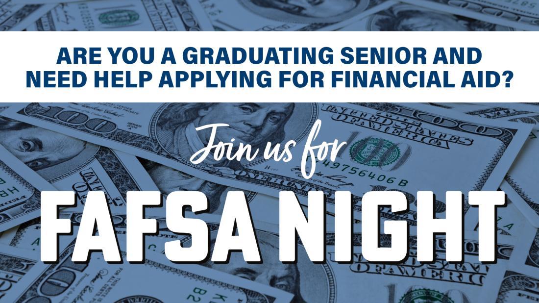 Need help applying for financial aid? Join us for FAFSA Night.