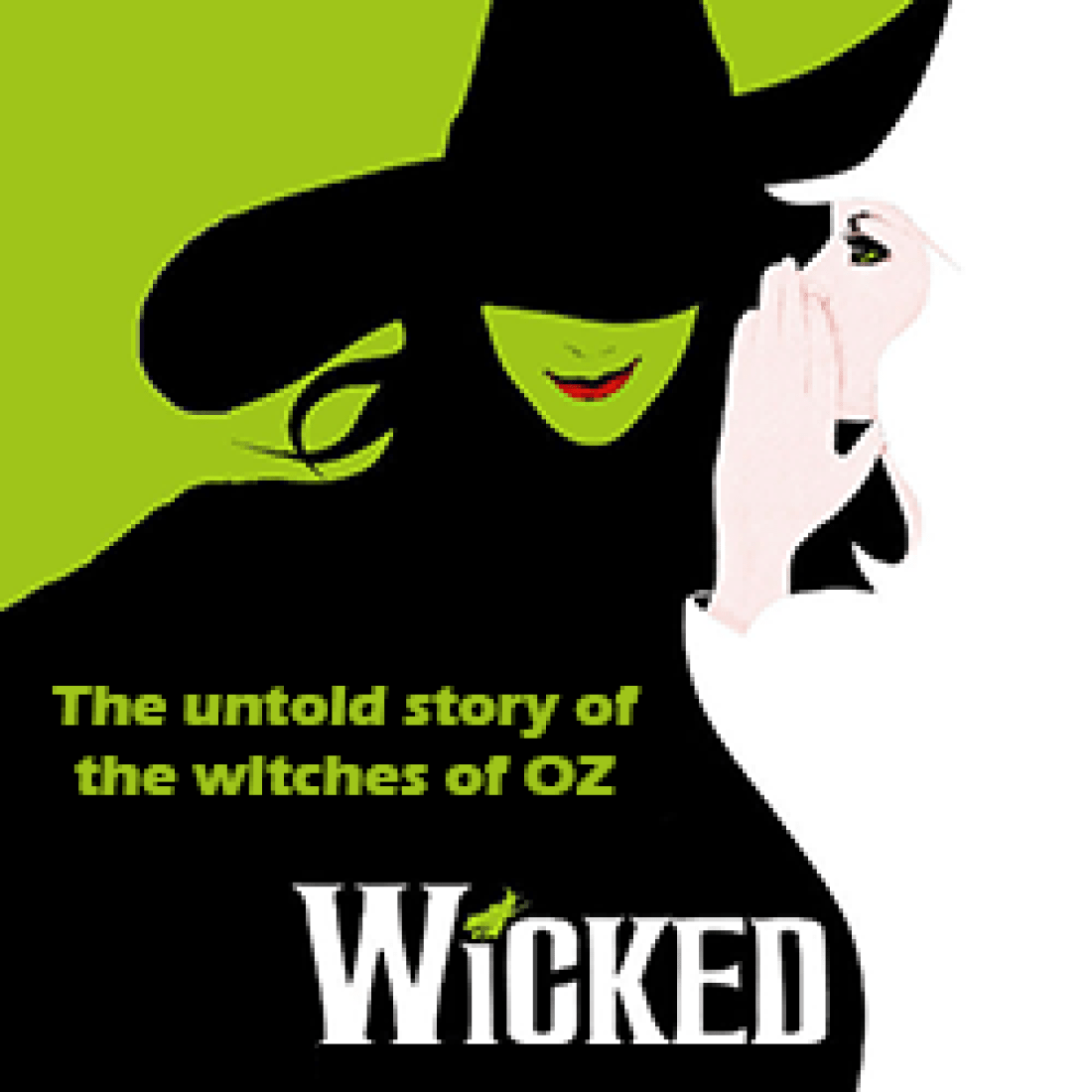 Text "The untold story of the witches of Oz ... Wicked" with graphic of two witches