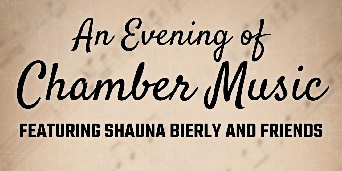 An Evening of Chamber Music featuring Shauna Bierly and Friends text