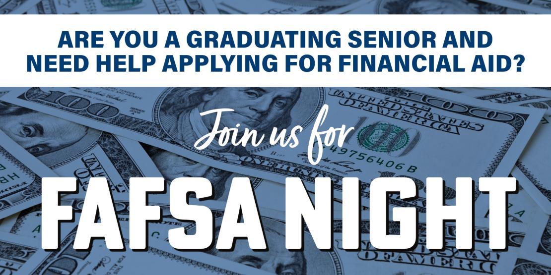 Need help applying for financial aid? Join us for FAFSA Night.